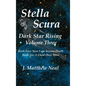 Stella Scura Dark Star Rising: Volume Three - Hardcover