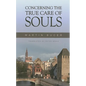 Concerning the True Care of Souls - Hardcover