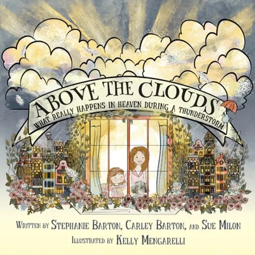 Above the Clouds: What Really Happens in Heaven During a Thunderstorm - Paperback