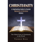 Christianity: A Captivating Guide to Crucial Moments in Christian History (The Oldest Form of Christianity in the World) - Paperback