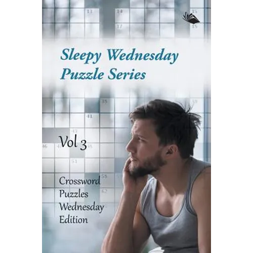 Sleepy Wednesday Puzzle Series Vol 3: Crossword Puzzles Wednesday Edition - Paperback