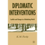 Diplomatic Interventions: Conflict and Change in a Globalizing World - Paperback