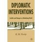 Diplomatic Interventions: Conflict and Change in a Globalizing World - Paperback