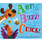 Arf! Buzz! Cluck!: A Rather Noisy Alphabet - Board Book