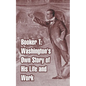 Booker T. Washington's Own Story of His Life and Work - Paperback