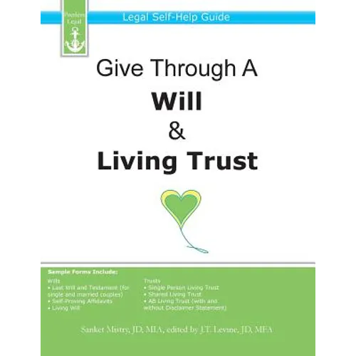 Give Through A Will & Living Trust: Legal Self-Help Guide - Paperback