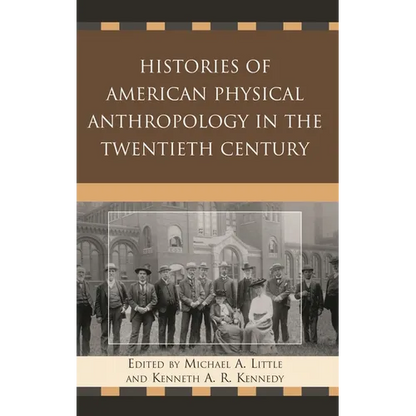 Histories of American Physical Anthropology in the Twentieth Century - Paperback