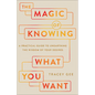 Magic of Knowing What You Want: A Practical Guide to Unearthing the Wisdom of Your Desires - Hardcover