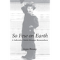 So Few on Earth: A Labrador Métis Woman Remembers - Paperback
