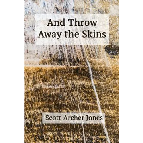 And Throw Away the Skins - Paperback