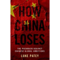 How China Loses: The Pushback Against Chinese Global Ambitions - Paperback