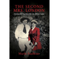 The Second Mrs. London: Charmian Kittredge Shares Her Life with Jack London - Hardcover