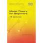 Model Theory for Beginners. 15 Lectures - Paperback
