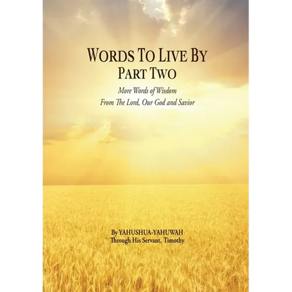 Words to Live By: Part Two: More Words of Wisdom From The Lord, Our God and Savior - Paperback