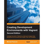 Creating Development Environments with Vagrant - Second Edition - Paperback