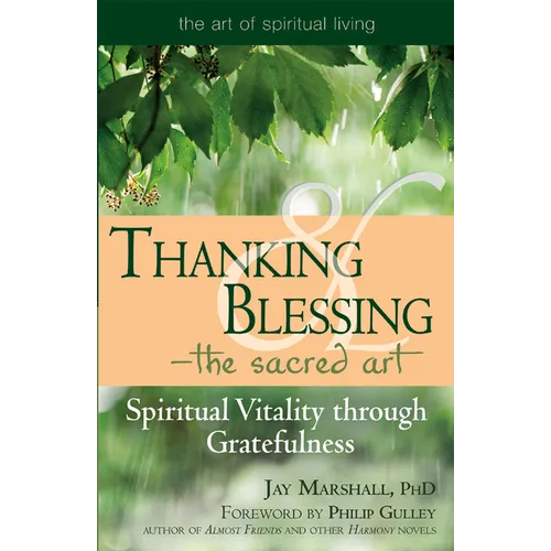 Thanking & Blessing--The Sacred Art: Spiritual Vitality Through Gratefullness - Paperback