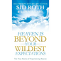 Heaven is Beyond Your Wildest Expectations - Hardcover