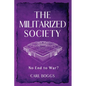 The Militarized Society: No End to War? - Paperback