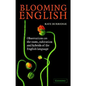 Blooming English: Observations on the Roots, Cultivation and Hybrids of the English Language - Paperback