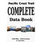 Pacific Crest Trail Complete Data Book: An exhaustive collection of 3,946 locations along the 2,650 mile Pacific Crest Trail - Paperback