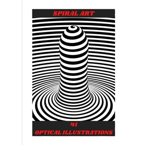 Spiral Art: Optical Illusions - Paperback