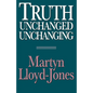 Truth Unchanged, Unchanging - Paperback