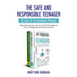 The Safe and Responsible Teenager 2-in-1 Combo Pack: Better Communication, Internet and Cell Phone Safety for Teens, Plus Budgeting and Finance for Ch - Paperback