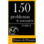 150 Problemas de Matemáticas para Primero de Primaria (Tomo 1) - Paperback