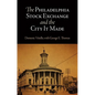 The Philadelphia Stock Exchange and the City It Made - Hardcover