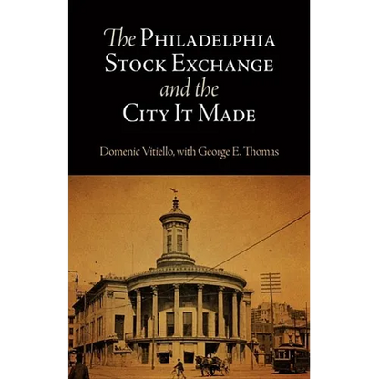 The Philadelphia Stock Exchange and the City It Made - Hardcover