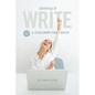 Getting It Write: An Insider's Guide to a Screenwriting Career - Paperback