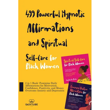 499 Powerful Hypnotic Affirmations and Spiritual Self-Care for Black Women: 2 in 1 Book: Feminine Daily Affirmations for Motivation, Confidence, Posit - Paperback