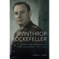 Winthrop Rockefeller: From New Yorker to Arkansawyer, 1912-1956 - Paperback
