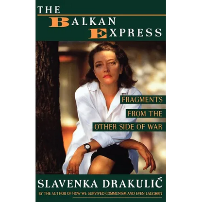 The Balkan Express: Fragments from the Other Side of the War - Paperback
