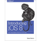 Introducing IOS 8: Swift Programming from Idea to App Store - Paperback