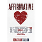 Affirmative: Why You Can Say Yes to the Bible and Yes to People Who Are LGBTQI+ - Paperback