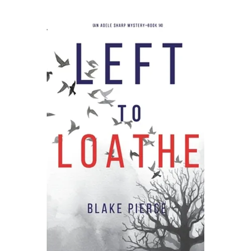 Left to Loathe (An Adele Sharp Mystery-Book Fourteen) - Hardcover