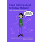 Can I Tell You about Selective Mutism?: A Guide for Friends, Family and Professionals - Paperback