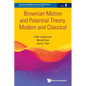 Brownian Motion and Potential Theory, Modern and Classical - Paperback