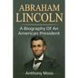 Abraham Lincoln: A biography of an American President - Paperback