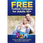 FREE Tuition Colleges for Adults 50+ - Paperback