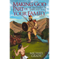 Making God Part of Your Family: The Family Bible Study Book Volume 2 - Paperback