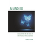 AI and Ed: Education in an Era of Artificial Intelligence - Paperback