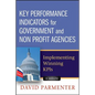 Key Performance Indicators for Government and Non Profit Agencies: Implementing Winning Kpis - Hardcover