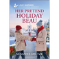 Her Pretend Holiday Beau: An Uplifting Inspirational Romance - Mass Market Paperbound