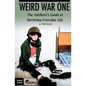 Weird War One: The Antihero's Guide to Surviving Everyday Life - Paperback
