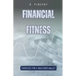 Financial Fitness: Exercises for a Healthier Wallet - Paperback