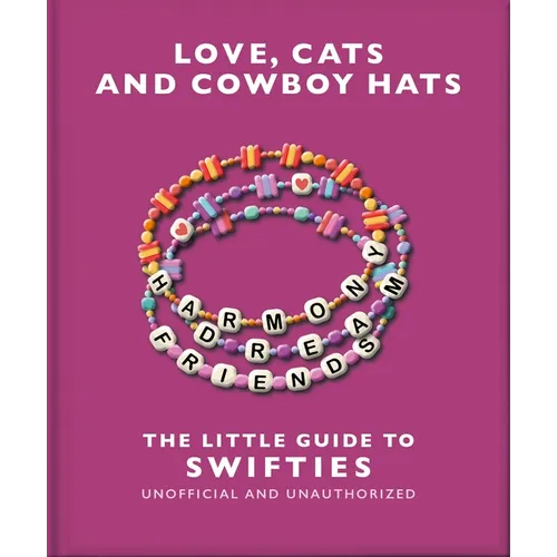 Love, Cats and Cowboy Hats: The Little Guide to Swifties - Hardcover