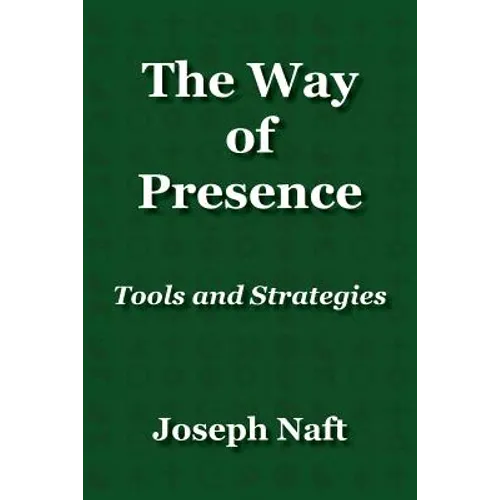 The Way of Presence: Tools and Strategies - Paperback