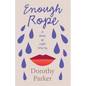 Enough Rope - A Book of Light Verse by Dorothy Parker;With the Introductory Essay 'The Jazz Age Literature of the Lost Generation ' - Paperback